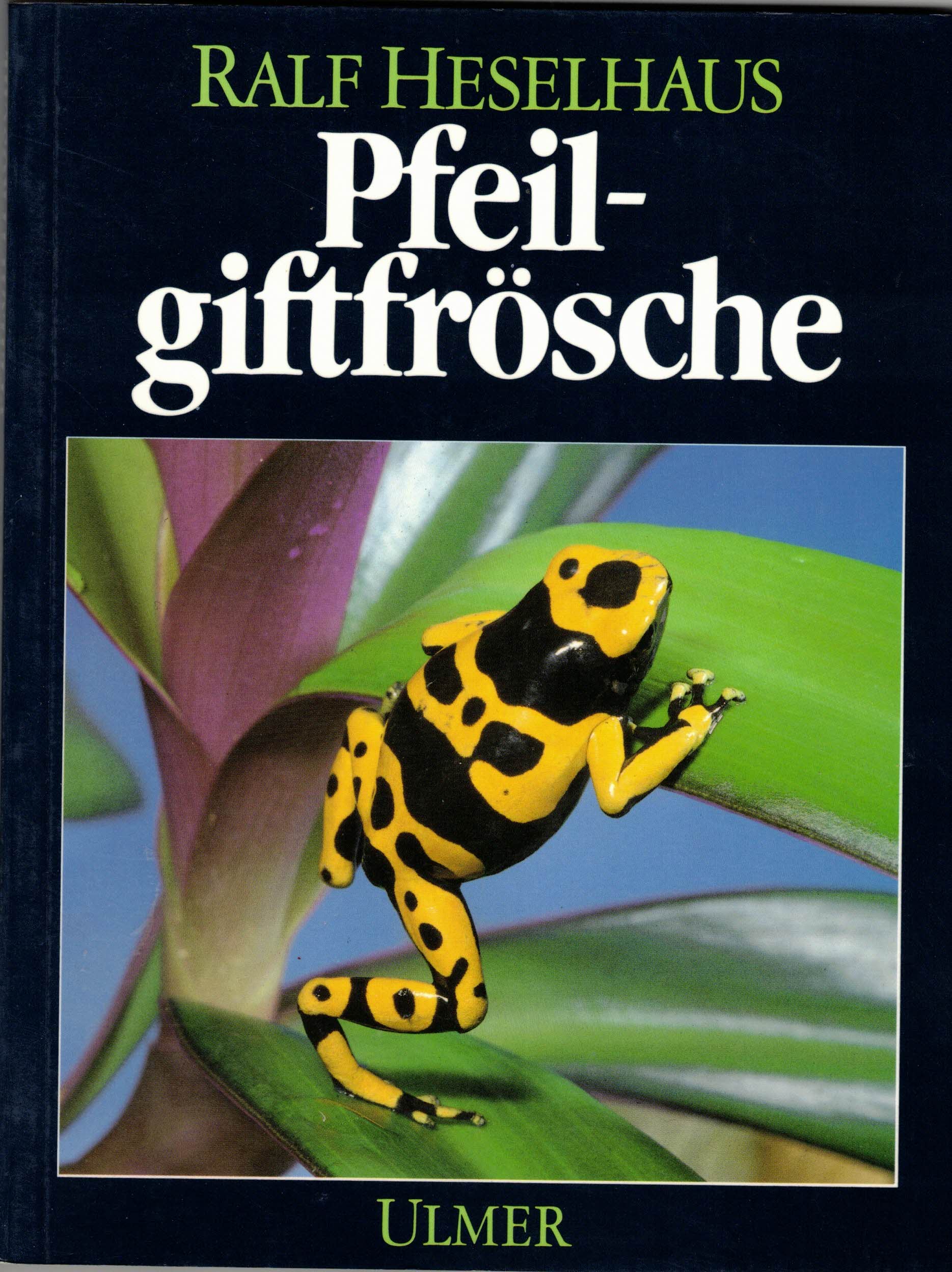 Heselhaus, Ralf:  Pfeilgiftfrösche 