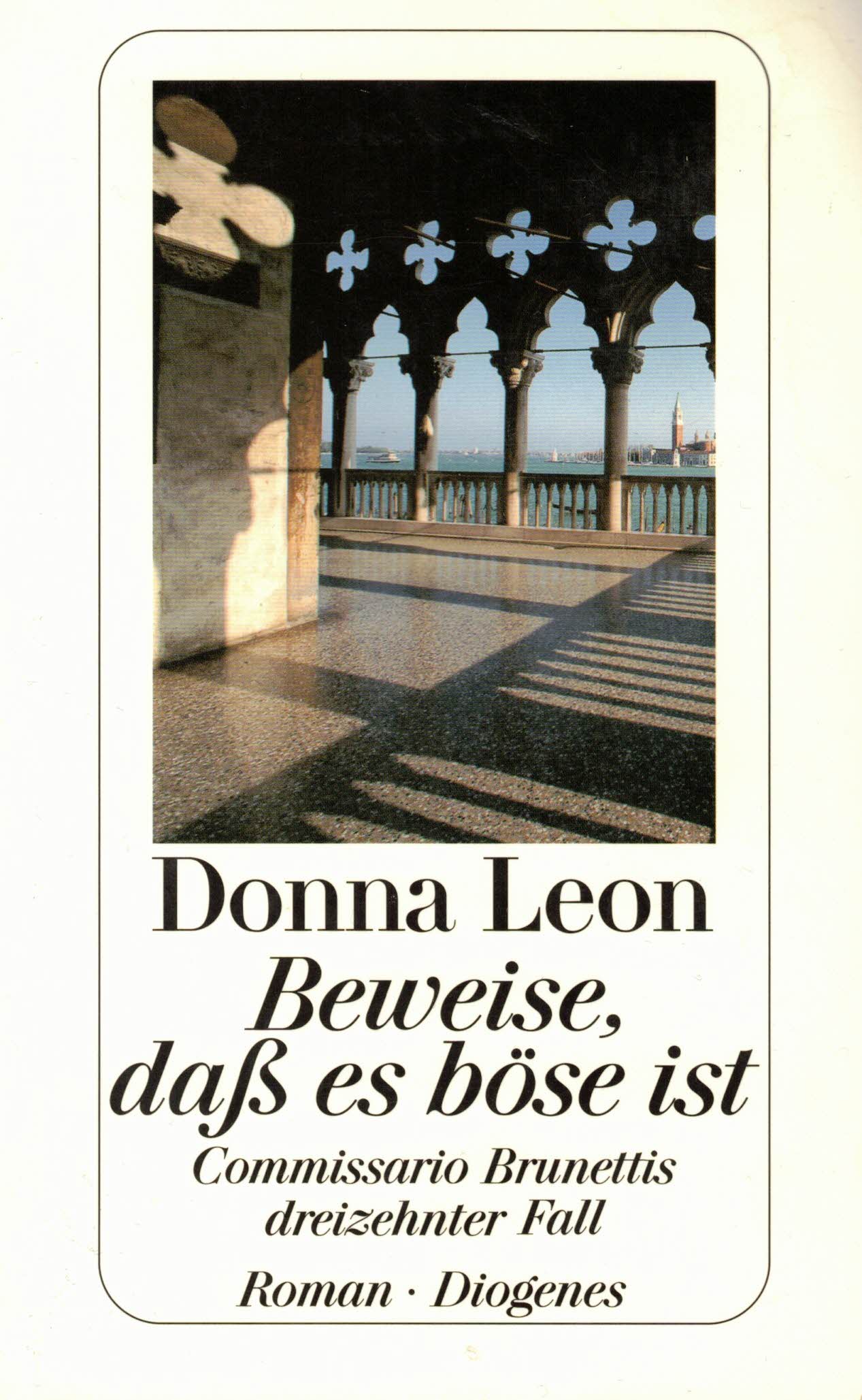 Leon, Donna:  Beweise, daß es böse ist. Commissario Brunettis dreizehnter Fall. 