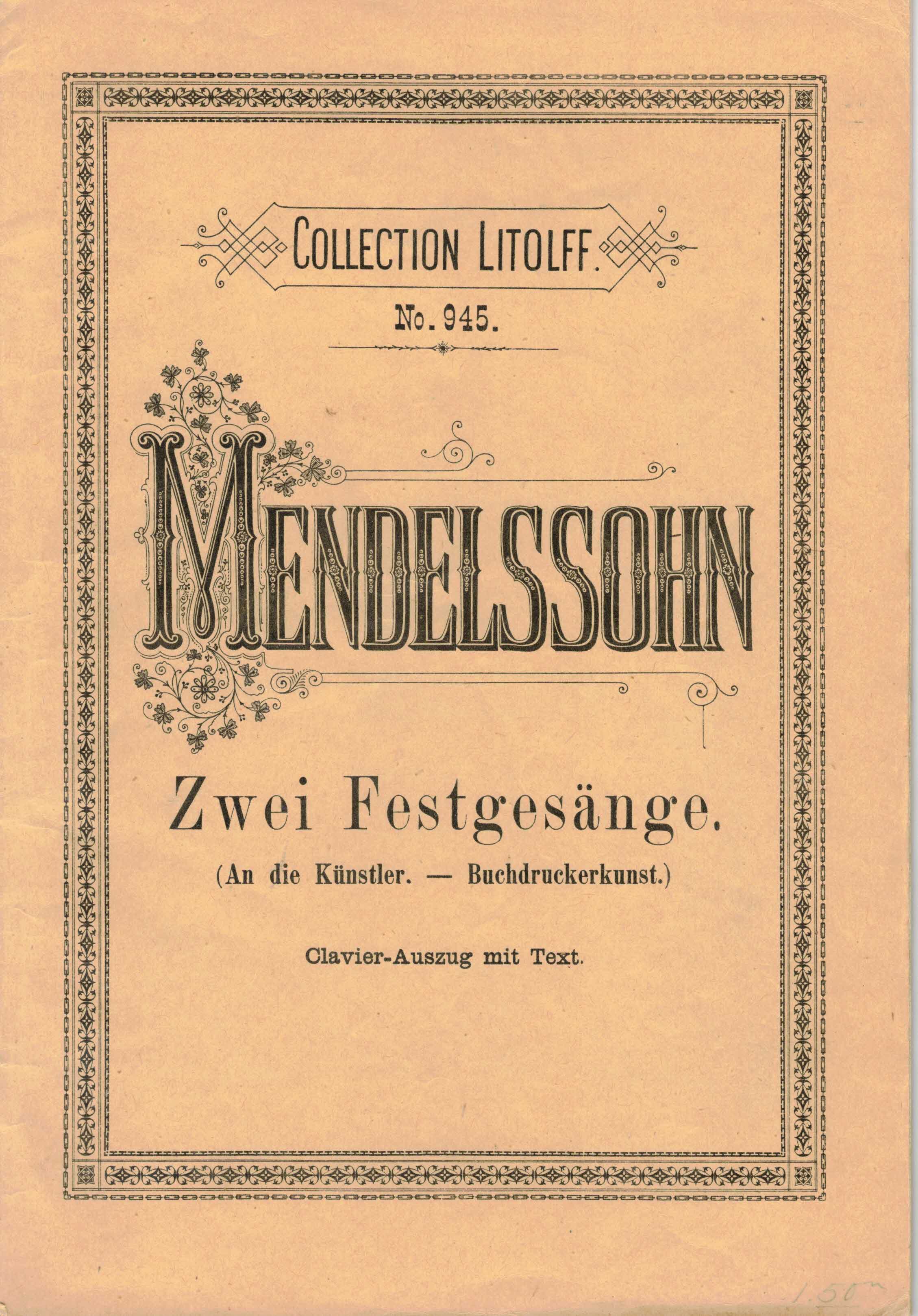 Abt, Franz (Revidiert):  Felix Mendelssohn Bartholdy. Zwei Festgesänge für Männerchor und Orchester. Clavierauszug mit Text. 