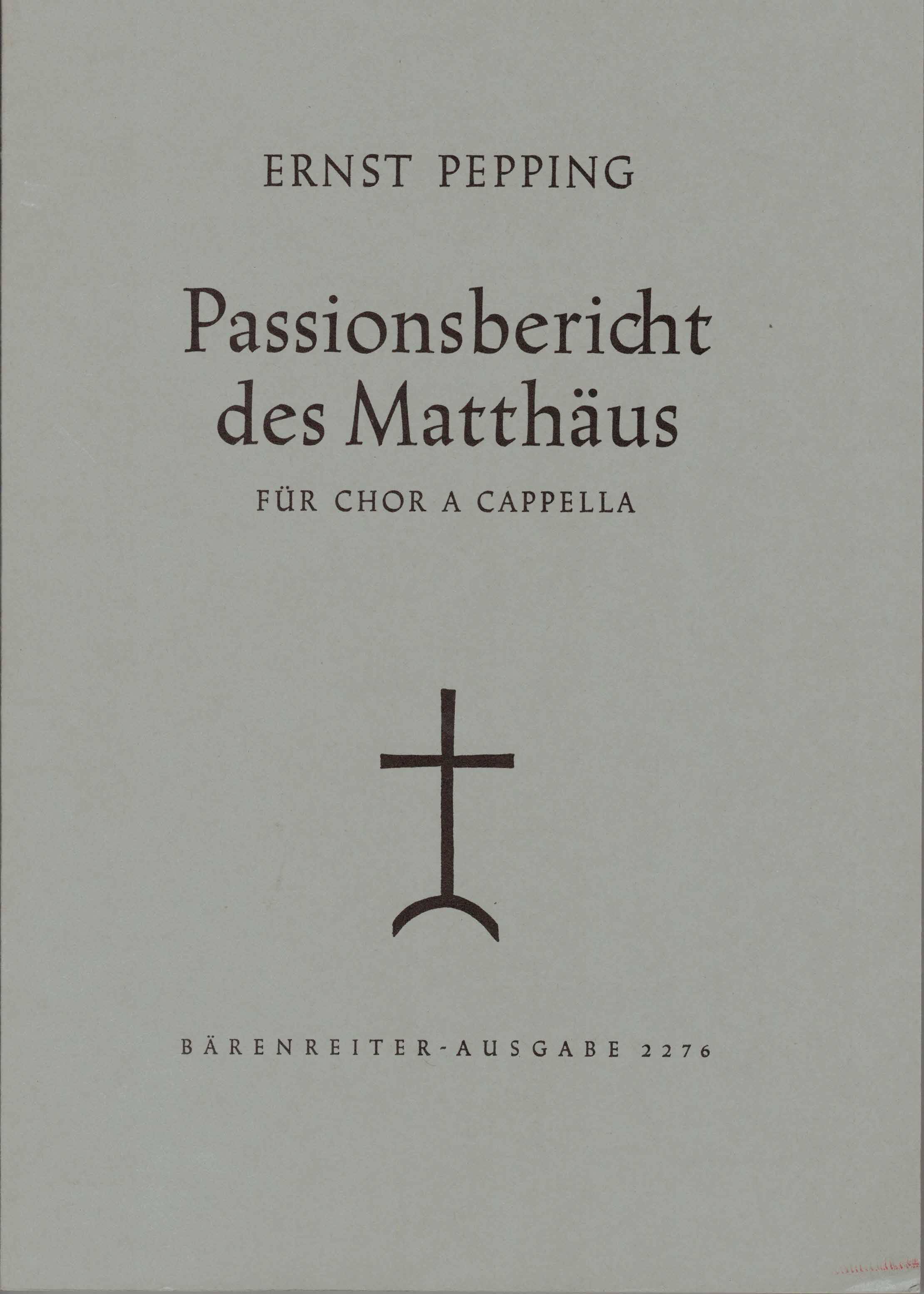 Pepping, Ernst:  Passionsbericht des Matthias für Chor a Capella 