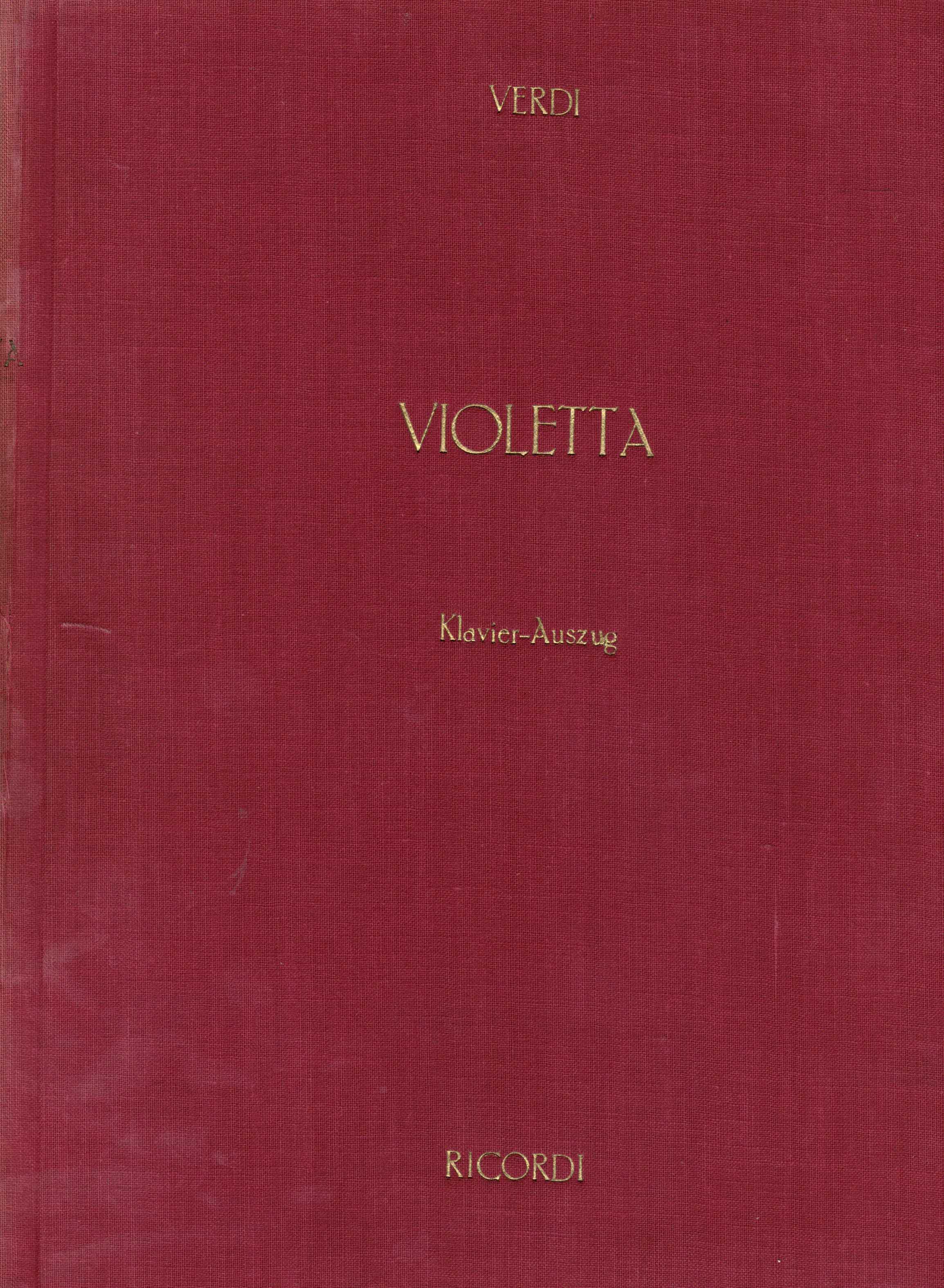   Giuseppe Verdi. Violetta. Oper in drei Akten von Francesco M. Piave. Klavierauszug mit deutschem und italienischem Text. 