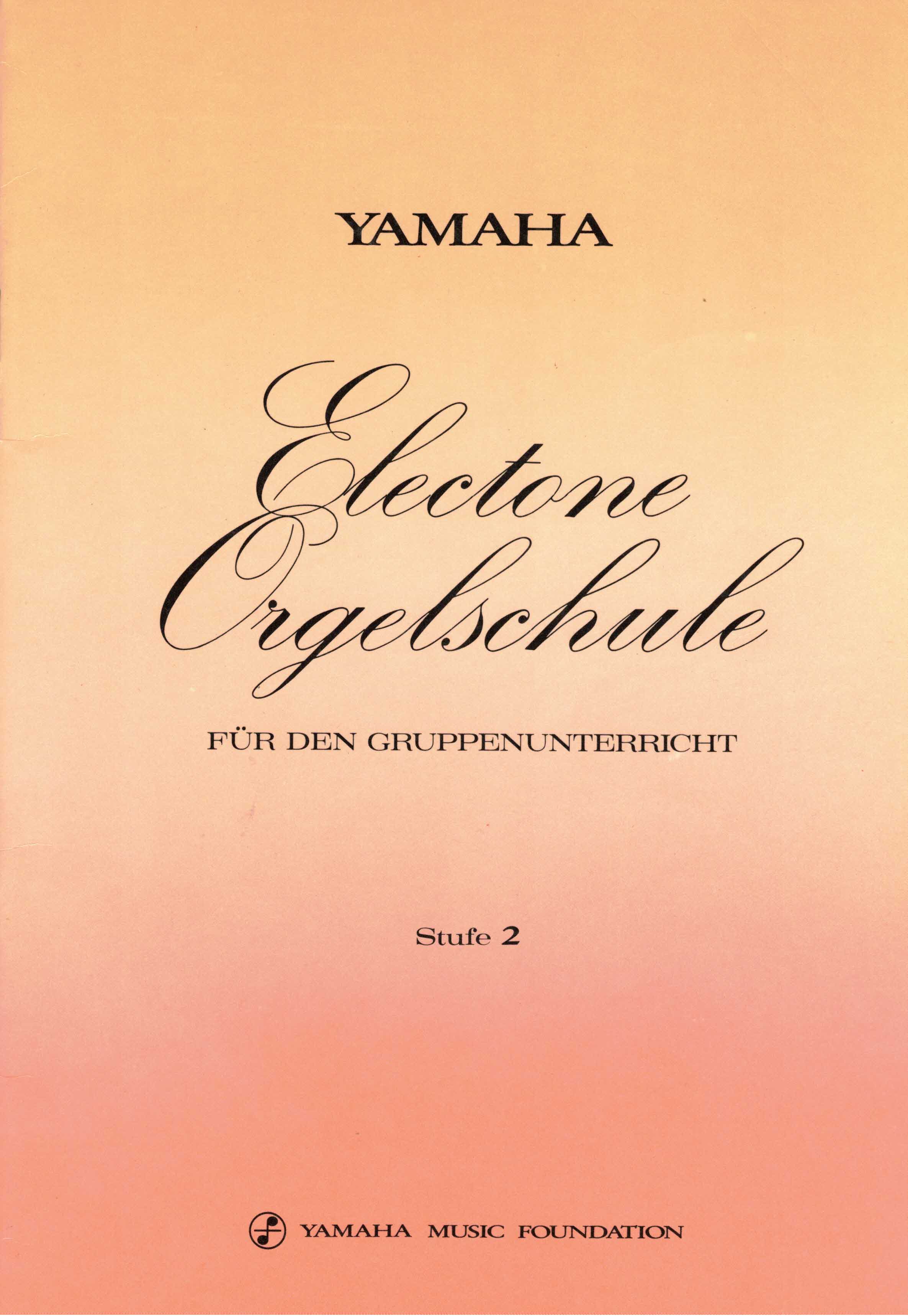 Hintz, Asmus, Sei Owada Yoshiyuki Tao u. a.:  Yamaha. Electone Orgelschule für den Gruppenunterricht. Stufe 2. 