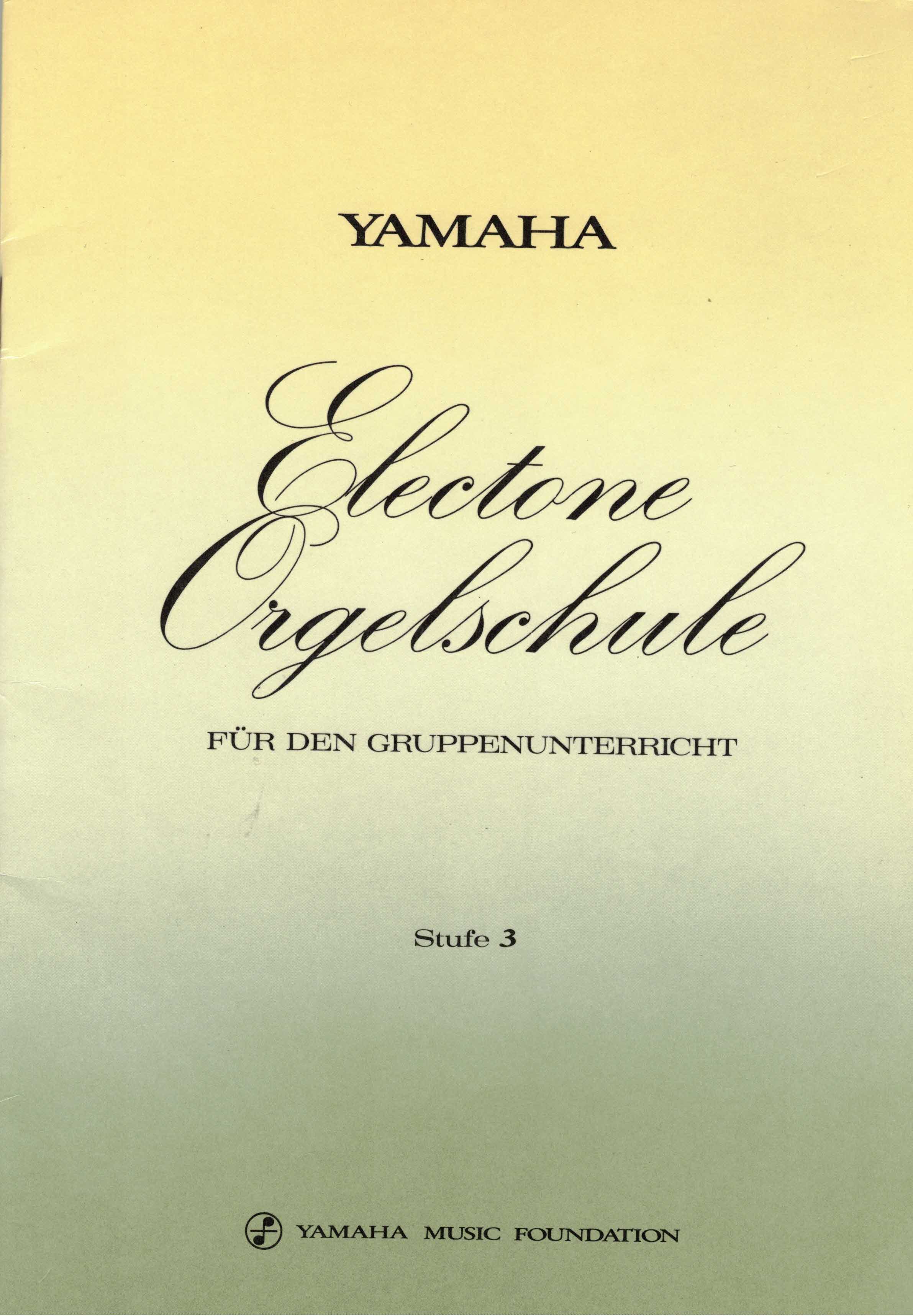 Hintz, Asmus, Sei Owada Yoshiyuki Tao u. a.:  Yamaha. Electone Orgelschule für den Gruppenunterricht. Stufe 3. 