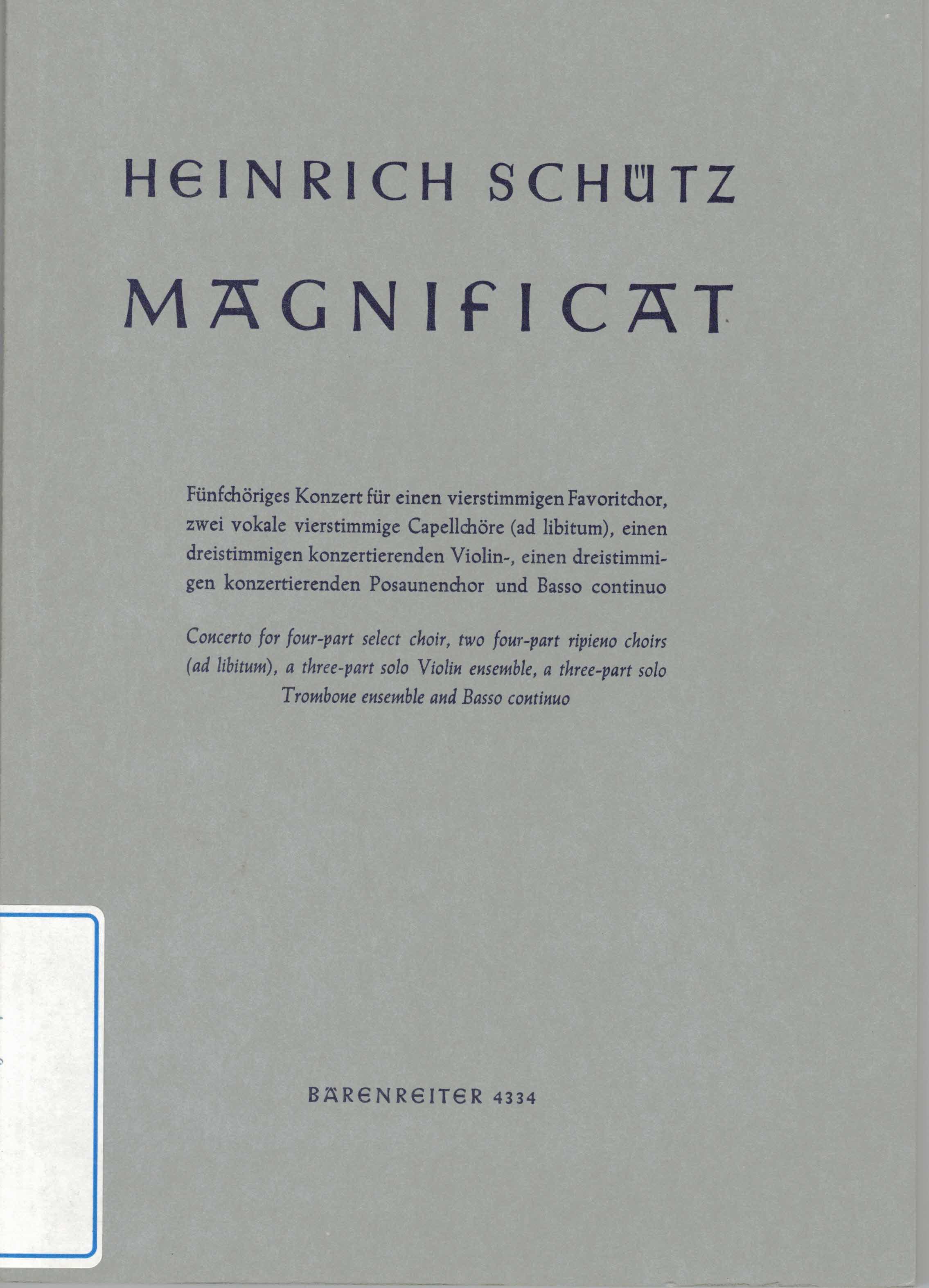 Ehmann, Wilhelm (Hrsg.):  Heinrich Schütz. Magnificat. Fünfchöriges Konzert für einen vierstimmigen Favoritchor, zwei vokale vierstimmige Capellchöre (ad libitum), einen dreistimmigen konzertierenden Violin-, einen dreistimmigen konzertierenden Posaunenchor und Basso continuo. 