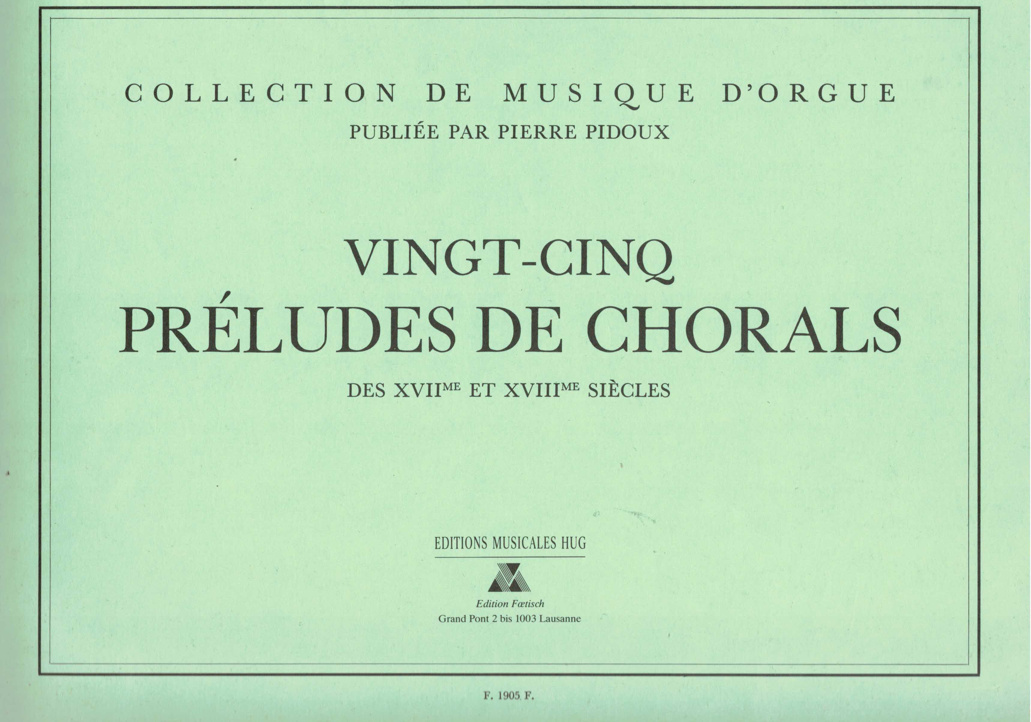 Pidoux, Pierre:  I. Vingt-Cinq. Preludes de Chorales (17.-18. Jahrhundert) 