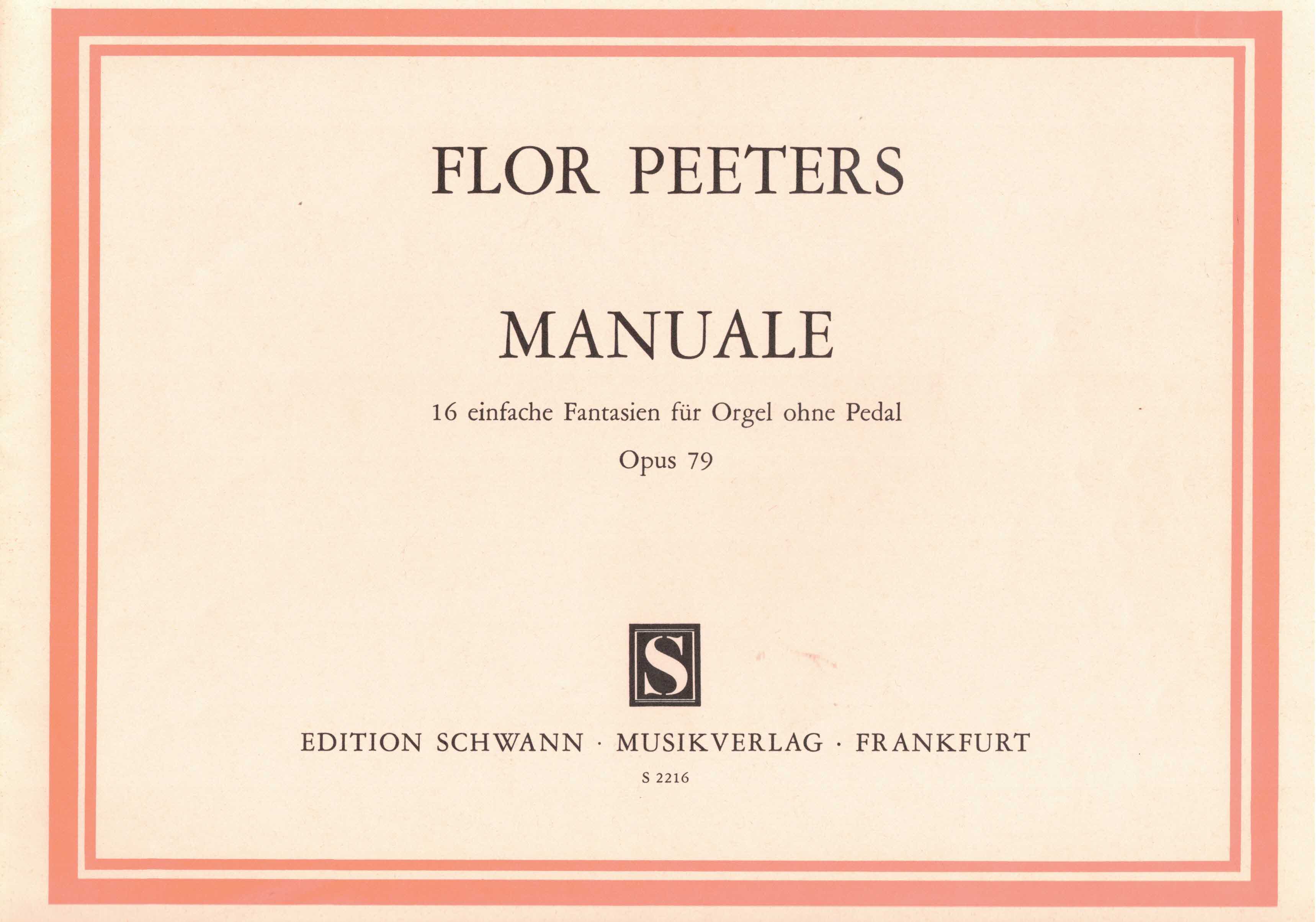   Flor Peeters. Manuale. Sechzehn einfache Fantasien für Orgel ohne Pedal. Opus 79. 