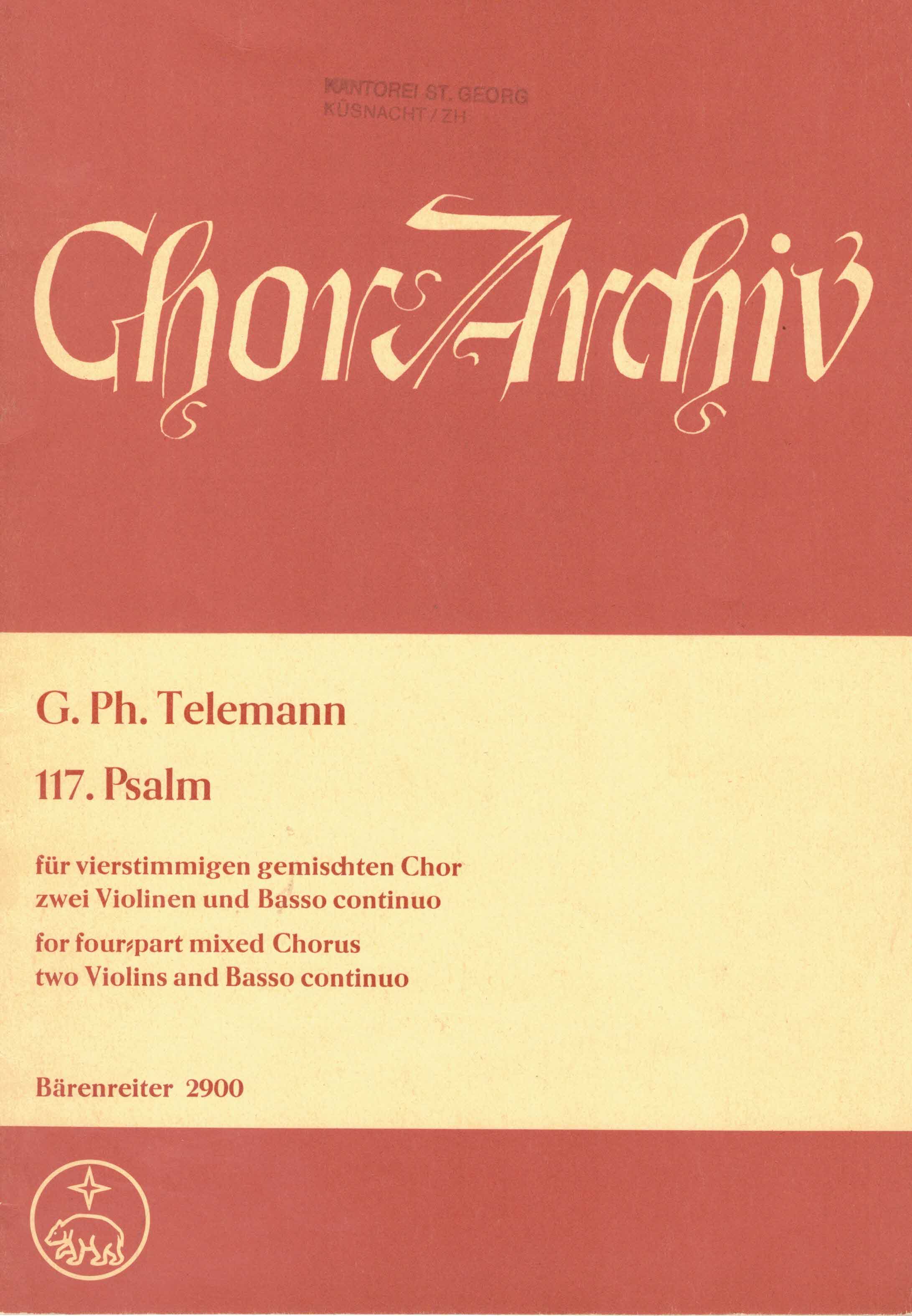 Valentin, Erich (Hrsg.):  Georg Philipp Telemann. 117. Psalm für vierstimmigen gemischten Chor, zwei Violinen und Basso continuo. 