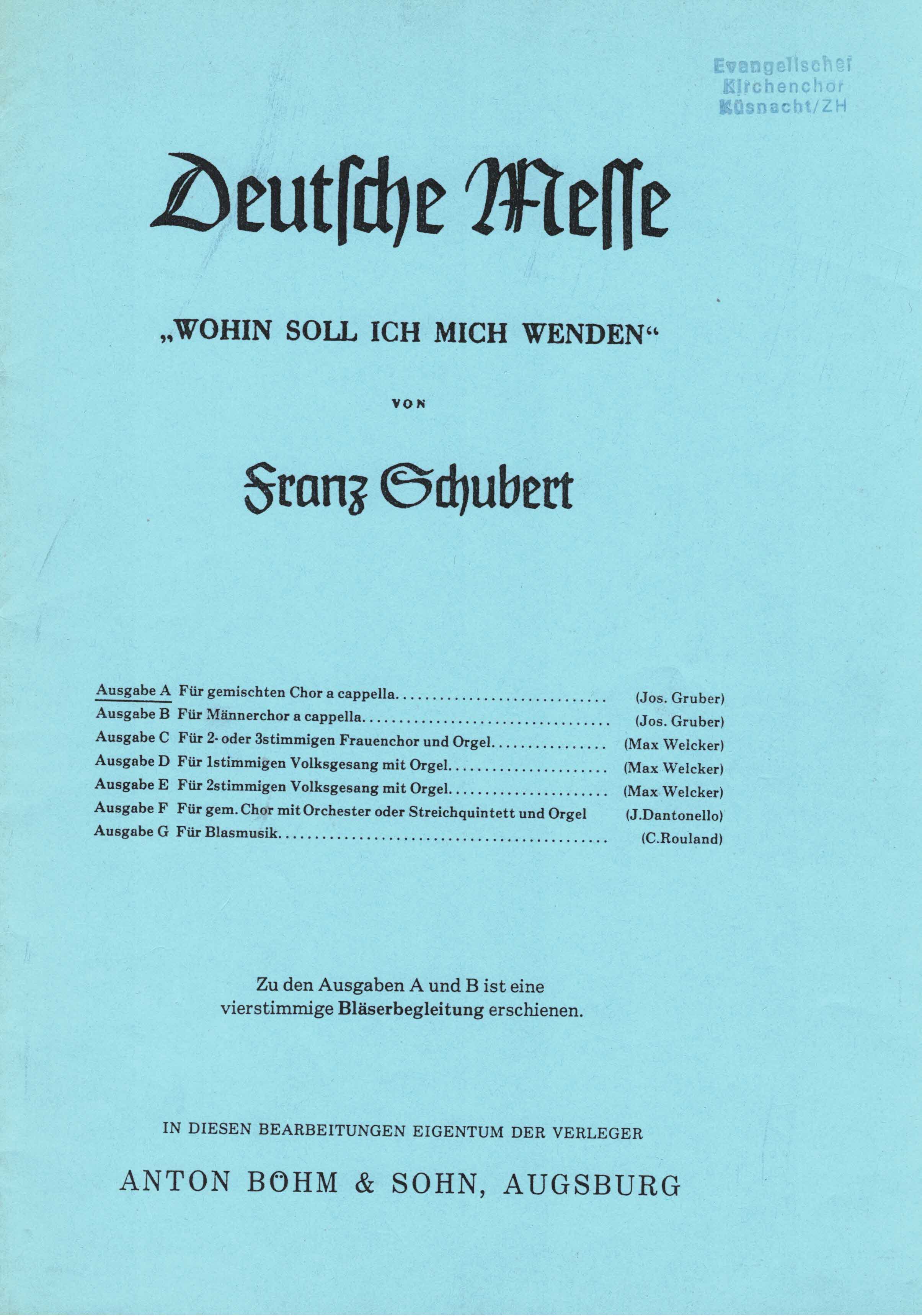 Gruber, Jos.:  Franz Schubert. Deutsche Messe. Wohin soll ich mich wenden. Ausgabe A Für gemischten Chor a capella (mit Bläserbegleitung) 