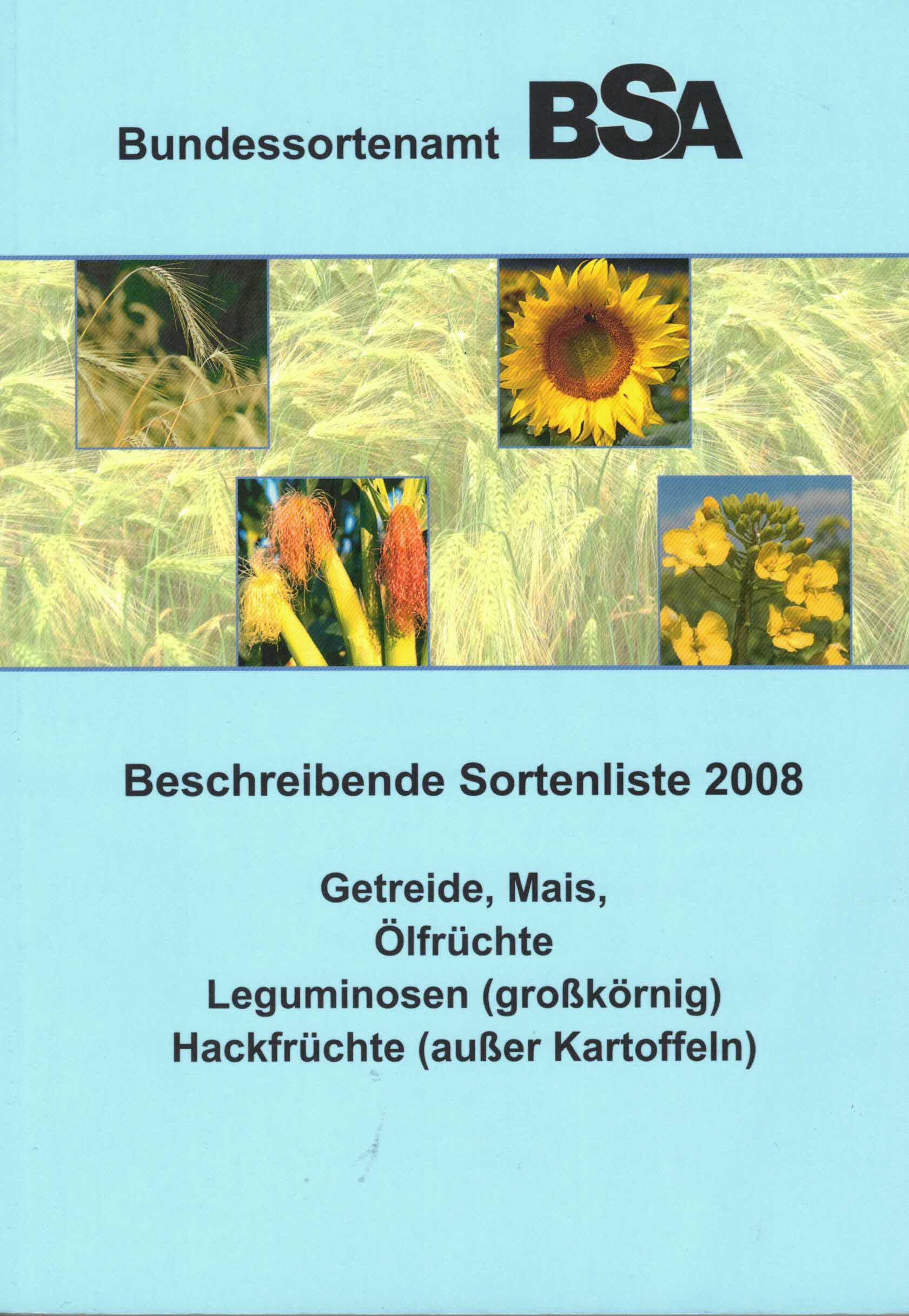   Beschreibende Sortenliste 2008 - Getreide, Mais, Ölfrüchte, Leguminosen (großkörnig), Hackfrüchte (außer Kartoffeln) 