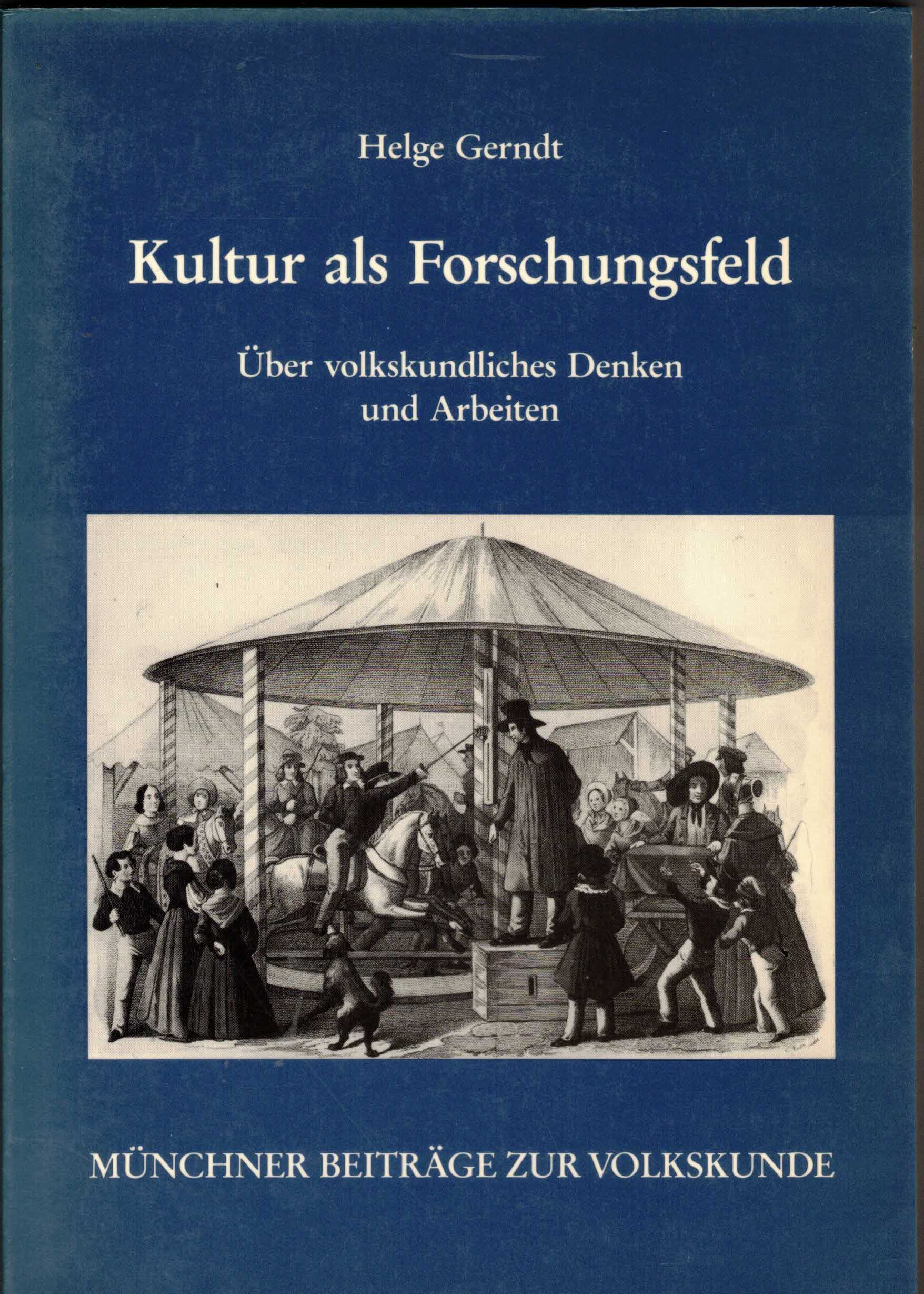 Gerndt, Helge:  Kultur als Forschungsfeld. Über volkskundliches Denken und Arbeiten. 