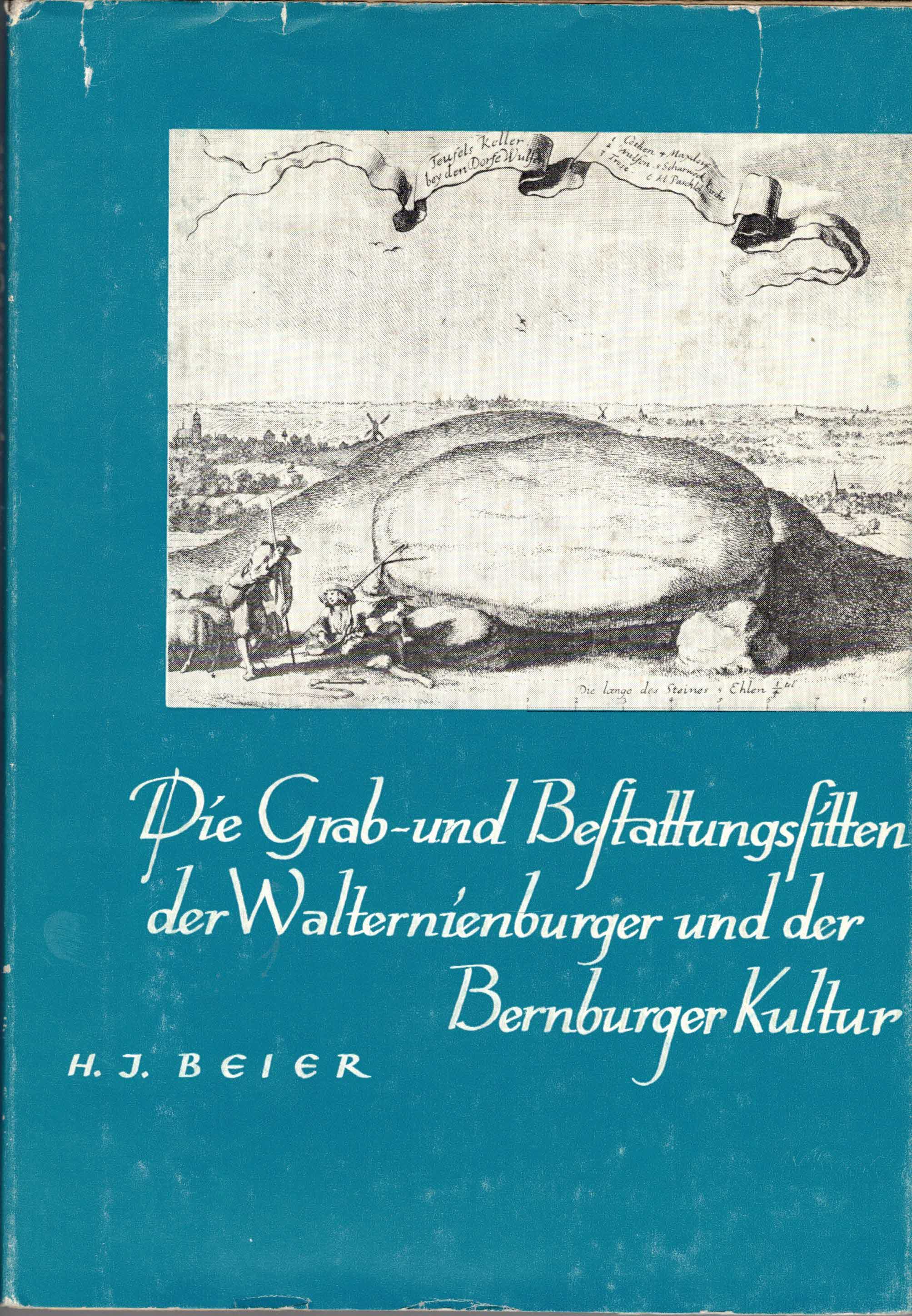 Beier, Hans-Jürgen:  Neolithische Studien III - Die Grab- und Bestattungssitten der Walternienburger und der Bernburger Kultur 