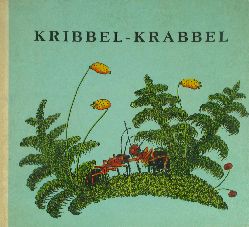 Hoffmann, Traudel:  Kribbel-Krabbel. Aus dem Leben der roten Waldameisen. 