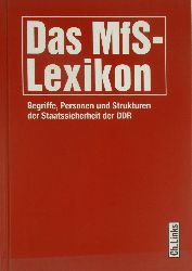 Autorenkollektiv:  Das MfS-Lexikon. Begriffe, Personen und Strukturen der Staatssicherheit der DDR. 