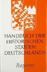 Bosl, Karl (Hrsg.):  Handbuch der historischen Sttten Deutschlands. Bayern. Band 7. 