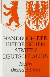Bosl, Karl (Hrsg.):  Handbuch der historischen Sttten Deutschlands. Berlin und Brandenburg. Band 10. 