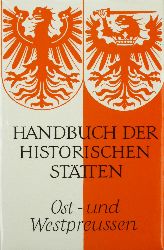 Weise, Erich (Hrsg.):  Handbuch der historischen Sttten. Ost- und Westpreussen. Band 12. 