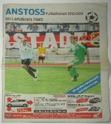 Autorenkollektiv:  Anstoss Fuball-Saison 2012/2013 im Landkreis Harz 