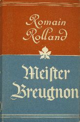 Rolland, Romain:  Meister Breugnon. Ein frhliches Buch. 