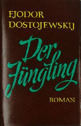 Dostojewskij, Fjodor Michailowitsch:  Der Jngling 