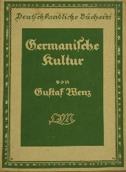 Wenz, Gustaf:  Germanische Kultur 