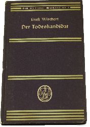 Wiechert, Ernst:  Der Todeskandidat / La Ferme Morte / Der Vater 