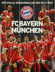 Autorenkollektiv:  FC Bayern Mnchen. Offizielle Stickerkollektion 2017/2018 