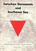Schaul, Dora:  Zwischen Sternwarte und Zeuthener See. Antifaschistischer Kampf in Berlin-Treptow 1933 -1945. 
