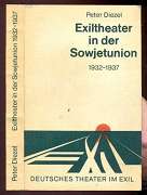 Diezel, Peter:  Exiltheater in der Sowjetunion. 1932-1937. (= Deutsches Theater im Exil) 
