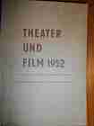   Theater und Film 1952 in der Deutschen Demokratischen Republik (DDR). (Früher: Theater, Film, Funk in der Deutschen Demokratischen Republik) 
