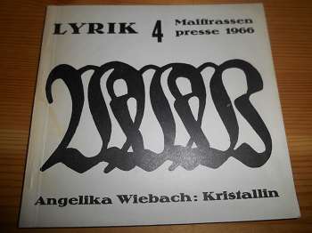 Wiebach, Angelika:  Lyrik 4. Kristallin Gedichte Maistrassenpresse 1966. (Widmung u. signiert) 