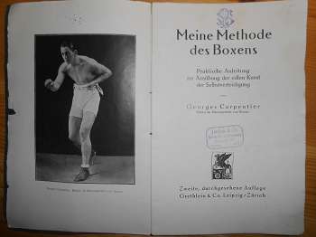 Carpentier, Georges:  Meine Methode des Boxens. Praktische Anleitung zur Ausübung der edlen Kunst der Selbstverteidigung von Georges Carpentier, Meister im Schwergewicht von Europa. 