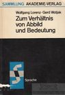 Lorenz, Wolfgang & Wotjak, Gerd:  Zum Verhltnis von Abbild und Bedeutung - Sprache. berlegungen im Grenzfeld zwischen Erkenntnistheorie und Semantik. 