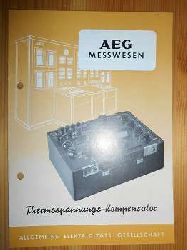 AEG-Messwesen:  AEG-Messwesen. Thermospannungs-Kompensator. Mit Messbereich, Hilfsstrom, Kurbekdekaden, Ersatzwiderstandes und Ergnzungsgert zum Thermospannungs-Kompensator fr die Messung von Widerstandsthermometer. 
