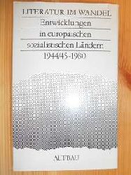 Ludwig Richter, Heinrich Olschowsky, Juri W. Bogdanow und Swetlana A. Scherlaimowa (Hrsg.):  Literatur im Wandel. Entwicklungen in europischen sozialistischen Lndern 1944 / 1945 - 1980. 