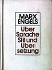 Karl Marx - Friedrich Engels / Institut fr Marxismus-Leninismus beim ZK der SED:  Karl Marx - Friedrich Engels. ber Sprache, Stil und bersetzung. 