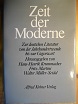 Hans-Henrik Krummacher, Fritz Martini und Walter Mller-Seidel (Hrsg.):  Zeit der Moderne. Zur Literatur von der Jahrhundertwende bis zur Gegenwart. 