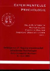Onur Gntrkin / Rainer Guski / Carsten Walter / Andreas Wohlschlger (Hrsg.):  Experimentelle Psychologie. Beitrge zur 37. Tagung experimentell arbeitender Psychologen. Ruhr-Universitt Bochum. 9. - 13.4.1995. 
