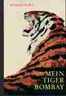 Born, Rudolf:  Mein Tiger Bombay. Nach Aufzeichnungen und Berichten des Autors. Niedergeschrieben von J. Bhme. (Widmung u. signiert) 