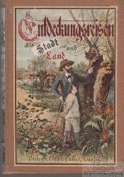 Wagner, Hermann (Hrsg.):  Entdeckungsreisen in Stadt und Land. "Streifzge in Mitteldeutschland mit seinen jungen Freunden unternommen von Hermann Wagner." (1894) 