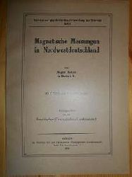 Kaiser, August:  Magnetische Messungen in Nordwestdeutschland. (= Beitrge zur physikalischen Erforschung der Erdrinde. Heft 2) 