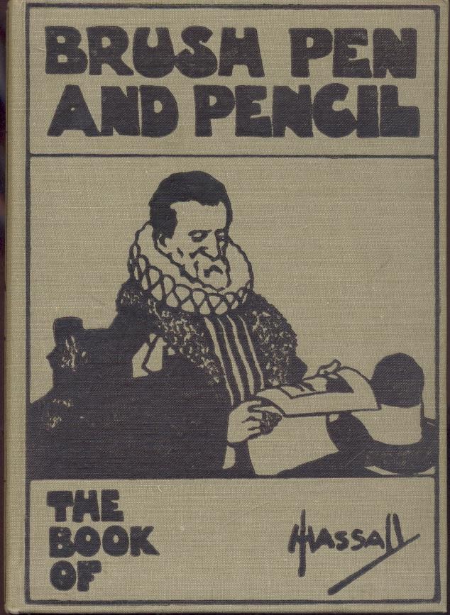 Hassall - Johnson, A. E.  The Book of John Hassall, R.I. Containing 50 examples of the artist's work in brush, pen and pencil. Reprint. 