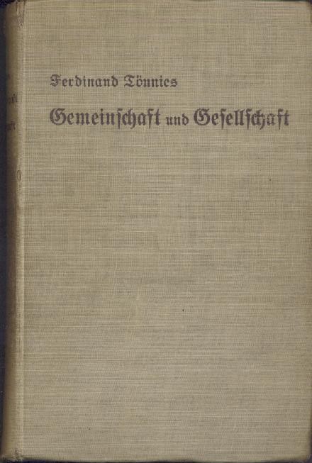 Tönnies, Ferdinand  Gemeinschaft und Gesellschaft. Grundbegriffe der reinen Soziologie. Zweite erheblich veränderte und vermehrte Auflage. 