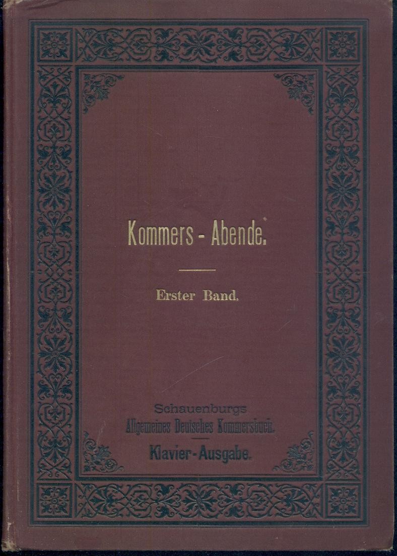   Kommers-Abende. Die Lieder des Allgemeinen deutschen Kommersbuches mit Klavierbegleitung. 3. neu bearbeitete Auflage. Band 1 (von 4). 