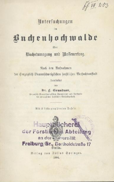 Grundner, Friedrich  Untersuchungen im Buchenhochwald über Wachstumsgang und Massenertrag. Nach den Aufnahmen der Herzoglich Braunschweigischen forstlichen Versuchsanstalt. 