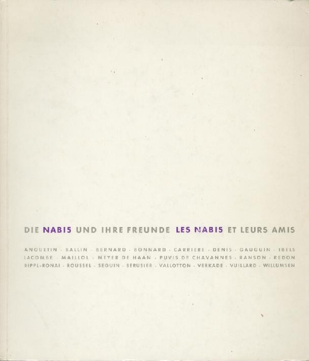   Die Nabis und ihre Freunde. Les Nabis et leurs Amis. Ausstellungskatalog. Text v. Heinz Fuchs. 