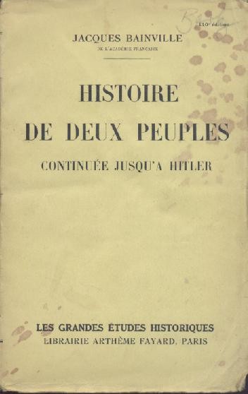 Bainville, Jacques  Histoire de Deux Peuples continuée jusqu'à Hitler. 110e édition. 