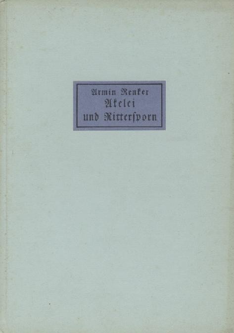 Renker, Armin  Akelei und Rittersporn. Briefe an Alfred. 