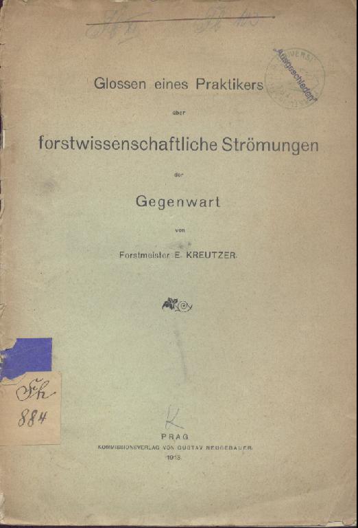 Kreutzer, Ernst  Glossen eines Praktikers über forstwissenschaftliche Strömungen der Gegenwart. 