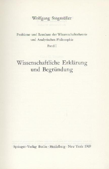 Stegmüller, Wolfgang  Probleme und Resultate der Wissenschaftstheorie und Analytischen Philosophie. Bd. 1: Wissenschaftliche Erklärung und Begründung. 