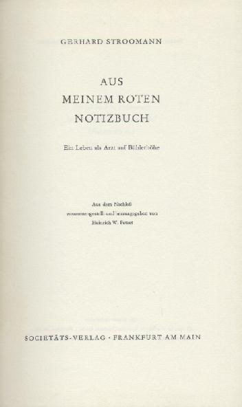 Stroomann, Gerhard  Aus meinem roten Notizbuch. Ein Leben als Arzt auf der Bühlerhöhe. Aus dem Nachlaß zusammengestellt u. hrsg. v. Heinrich W. Petzet. 